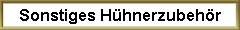 Sonstiges H�hnerzubeh�r